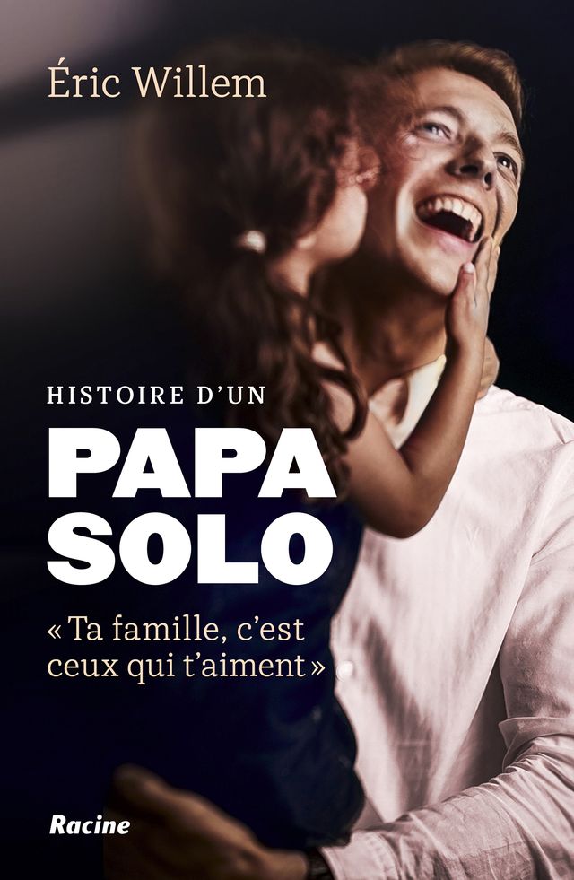 TEMOIGNAGE D'ERIC WILLEM, PAPA SOLO D'ACCUEIL
